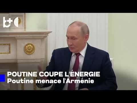 Adieu au pétrole et gaz russes pas chers / Poutine menace l'Arménie pour son rapprochement à l'UE