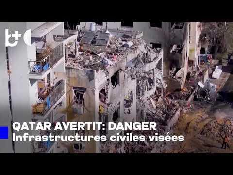 Le Qatar avertit d'une catastrophe humanitaire si les attaques se poursuivent