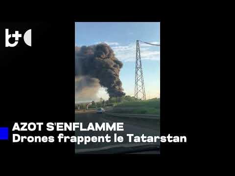 Attaques de drones en Russie: feu à l'usine chimique «Azot» et dans une usine au Tatarstan